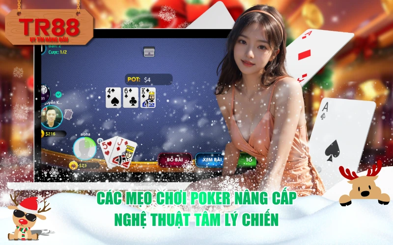 Các mẹo chơi Poker nâng cấp: Nghệ thuật tâm lý chiến