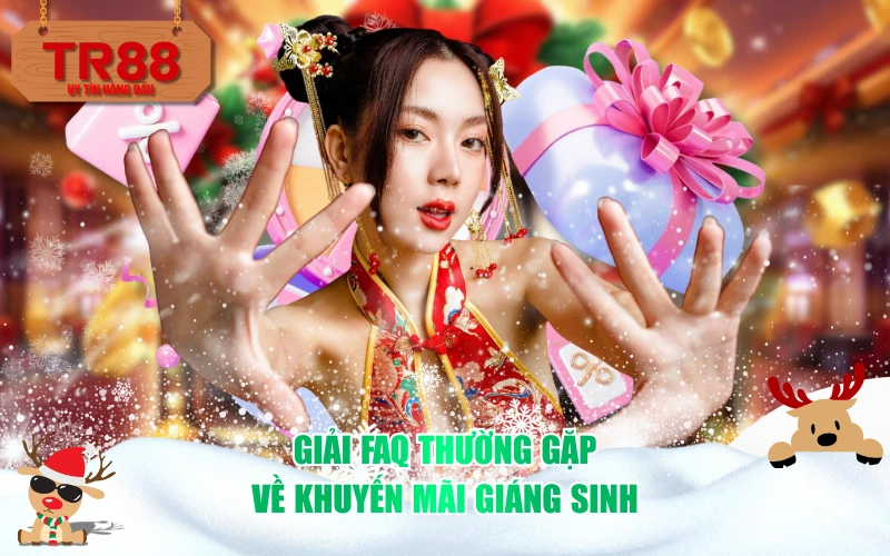 Giải FAQ thường gặp về Khuyến mãi Giáng Sinh