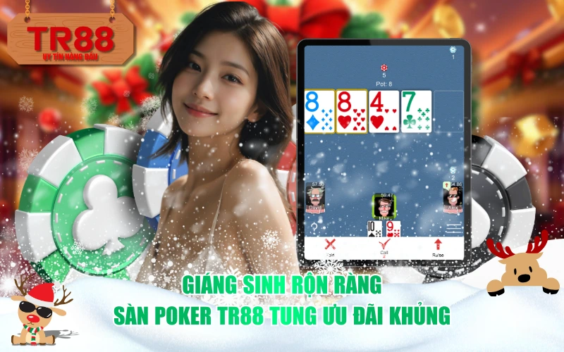 Giáng sinh rộn ràng - Sàn Poker TR88 tung ưu đãi khủng