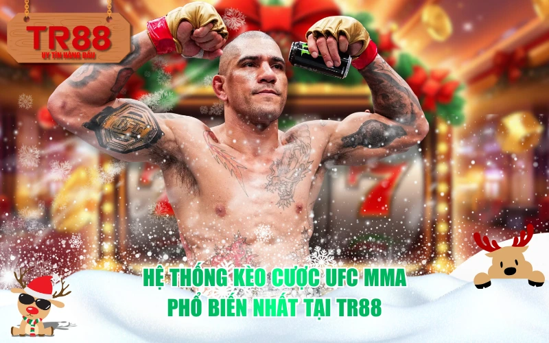 Hệ thống kèo cược UFC MMA phổ biến nhất tại TR88