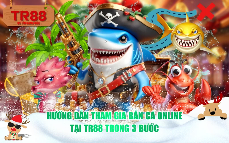 Hướng dẫn tham gia bắn cá online tại TR88 trong 3 bước