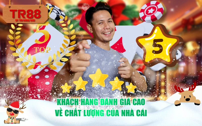 Khách hàng đánh giá cao về chất lượng của nhà cái