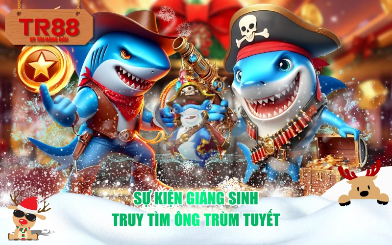Sự kiện Giáng Sinh: Truy tìm Ông Trùm Tuyết