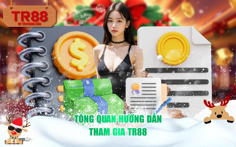 Tổng quan hướng dẫn tham gia TR88