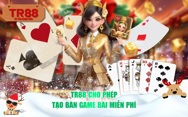 TR88 cho phép tạo bàn Game Bài miễn phí