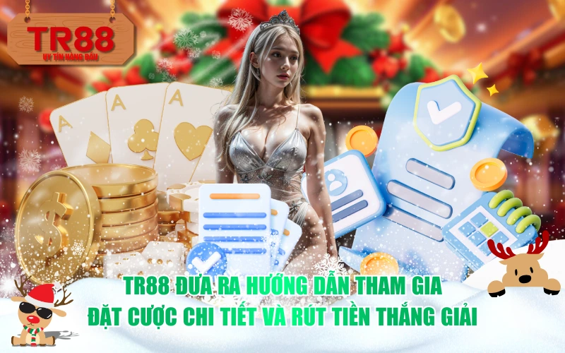 TR88 đưa ra hướng dẫn tham gia đặt cược chi tiết và rút tiền thắng giải