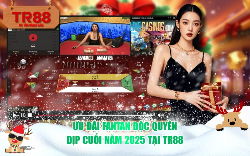 Ưu đãi Fantan độc quyền dịp cuối năm 2025 tại TR88