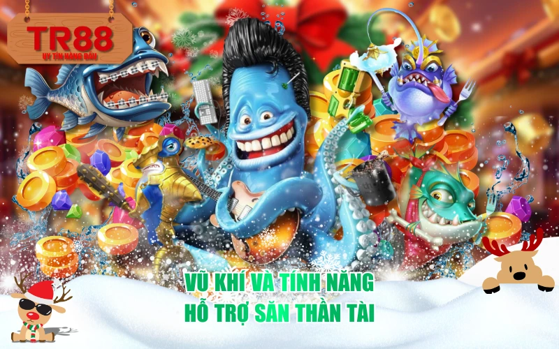 Vũ khí và Tính năng hỗ trợ săn Thần Tài